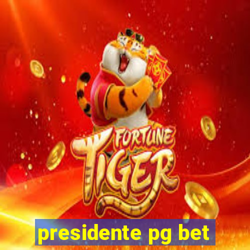 presidente pg bet